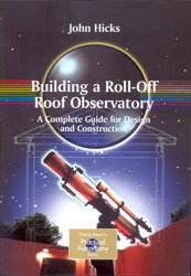 BUILDING A ROLL-OFF ROOF OBSERVATORY. A COMPLETE GUIDE FOR DESIGN AND CONSTRUCTION 1