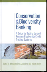 CONSERVATION AND BIODIVERSITY BANKING: A GUIDE TO SETTING UP AND RUNNING BIODIVERSITY CREDIT TRADING SYSTEMS 1