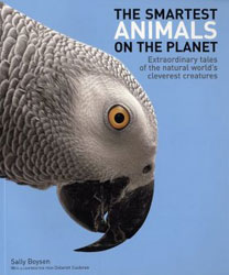 THE SMARTESTS ANIMALS ON THE PLANET. EXTRAORDINARY TALES OF THE NATURAL WORLD'S CLEVEREST CREATURES 1