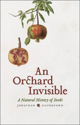 AN ORCHARD INVISIBLE. A NATURAL HISTORY OF SEEDS 1