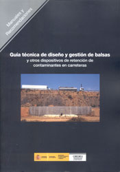 GUÍA TÉCNICA DE DISEÑO Y GESTIÓN DE BALSAS Y OTROS DISPOSITIVOS DE RETENCIÓN DE CONTAMINANTES EN CARRETERAS 1
