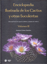 ENCICLOPEDIA ILUSTRADA DE LOS CACTUS Y OTRAS SUCULENTAS. VOL. III 1