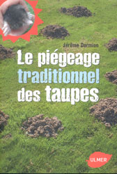 LE PIÉGEAGE TRADITIONNEL DES TAUPES 1