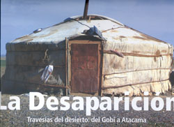 LA DESAPARICIÓN. TRAVESÍAS DEL DESIERTO. DEL GOBI A ATACAMA 1