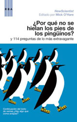 ¿POR QUE NO SE HIELAN LOS PIES DE LOS PINGÜINOS? Y 114 PREGUNTAS DE LO MÁS EXTRAVAGANTES 1