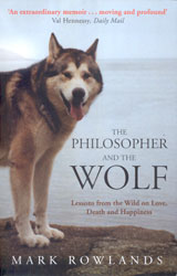 THE PHILOSOPHER AND THE WOLF: LESSONS FROM THE WILD ON LOVE, DEATH AND HAPPINESS 1