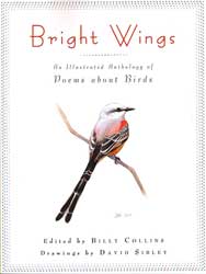 BRIGHT WINGS: AN ILLUSTRATED ANTHOLOGY OF POEMS ABOUT BIRDS 1