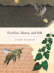 FIREFLIES, HONEY AND SILK 1