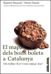 EL MAPA DELS BONS BOLETS A CATALUNYA. ON TROBAR-LOS? COM CUINAR-LOS? 1