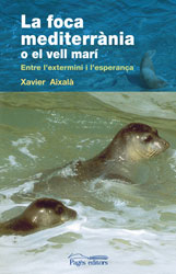 LA FOCA MEDITERRÀNIA O EL VELL MARÍ. ENTRE L'EXTERMINI I L'ESPERANÇA 1