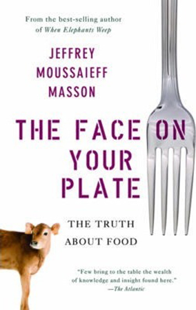 THE FACE ON YOUR PLATE: THE TRUTH ABOUT FOOD