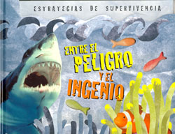 ESTRATEGIAS DE SUPERVIVENCIA. ENTRE EL PELIGRO Y EL INGENIO 1