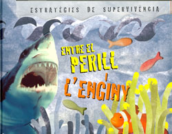 ESTRATÈGIES DE SUPERVIVÈNCIA. ENTRE EL PERILL I L'ENGINY 1