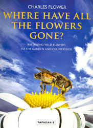 WHERE HAVE ALL THE FLOWERS GONE? RESTORING WILD FLOWERS TO THE GARDEN AND COUNTRYSIDE 1