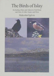 THE BIRDS OF ISLAY. INCLUDING WHEN AND WHERE TO FIND THEM AND LISTS OF OTHER FAUNA AND FLORA 1