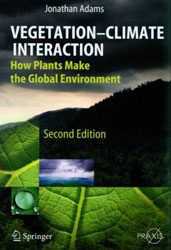 VEGETATION-CLIMATE INTERACTION. HOW PLANTS MAKE THE GLOBAL ENVIRONMENT 1