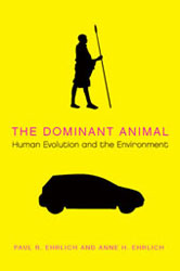 THE DOMINANT ANIMAL. HUMAN EVOLUTION AND THE ENVIRONMENT 1
