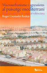 MACROURBANISME I AGRESSIONS AL PAISATGE MEDITERRANI. EL MEDI AMBIENT I LA SOCIETAT VALENCIANA 1