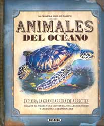 MI PRIMERA GUÍA DE CAMPO. ANIMALES DEL OCÉANO. EXPLORA LA GRAN BARRERA DE ARRECIFES 1