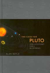 THE CASE FOR PLUTO. HOW A LITTLE PLANET MADE A BIG DIFFERENCE 1