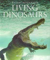 WILDLIFE MONOGRAPHS. LIVING DINOSAURS 1