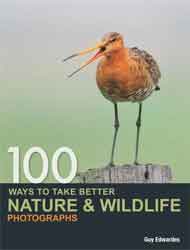 100 WAYS TO TAKE BETTER NATURE AND WILDLIFE PHOTOGRAPHS 1