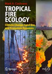 TROPICAL FIRE ECOLOGY. CLIMATE CHANGE, LAND USE, AND ECOSYSTEM DYNAMICS 1