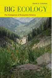 BIG ECOLOGY. THE EMERGENCE OF ECOSYSTEM SCIENCE 1