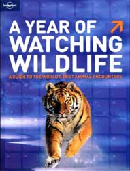A YEAR OF WATCHING WILDLIFE: A GUIDE TO THE WORLD'S BEST ANIMAL ENCOUNTERS 1