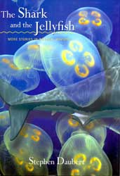 THE SHARK AND THE JELLYFISH. MORE STORIES IN NATURAL HISTORY 1