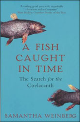 A FISH CAUGHT IN TIME: THE SEARCH FOR THE COELACANTH 1