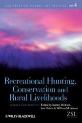 RECREATIONAL HUNTING, CONSERVATION AND RURAL LIVELIHOODS. SCIENCE AND PRACTICE 1