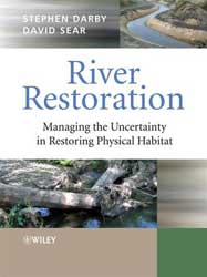 RIVER RESTORATION. MANAGING THE UNCERTAINLY IN RESTORING PHISICAL HABITAT 1