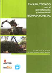 MANUAL TÉCNICO PARA EL APROVECHAMIENTO Y ELABORACIÓN DE BIOMASA FORESTAL 1