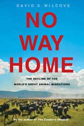 NO WAY HOME. THE DECLINE OF THE WORLD'S GREAT ANIMAL MIGRATIONS 1