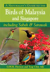 A NATURALIST'S GUIDE TO THE BIRDS OF MALAYSIA AND SINGAPORE, INCLUDING SABAH AND SARAWAK 1