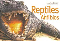 REPTILES Y ANFIBIOS. PEQUEÑAS GUÍAS 1