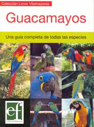 GUACAMAYOS. UNA GUÍA COMPLETA DE TODAS LAS ESPECIES 1