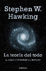 LA TEORÍA DEL TODO. EL ORIGEN Y EL DESTINO DEL UNIVERSO 1