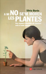 A MI NO SE\'M MOREN LES PLANTES. UNA MANERA DIVERTIDA DE CONVIURE AMB EL MÓN VEGETAL  2