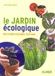 LE JARDIN ÉCOLOGIQUE. PLUS VIVANT, PLUS BEAU, PLUS SAIN 1
