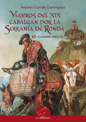 VIAJEROS DEL XIX CABALGAN POR LA SERRANÍA DE RONDA. EL CAMINO DEL INGLÉS 1