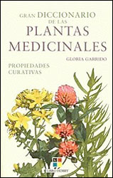 GRAN DICCIONARIO DE LAS PLANTAS MEDICINALES. PROPIEDADES CURATIVAS 1