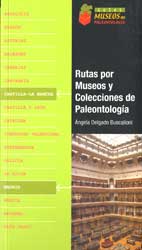 RUTAS POR MUSEOS Y COLECCIONES DE PALEONTOLOGÍA 1. CASTILLA- LA MANCHA, MADRID 1