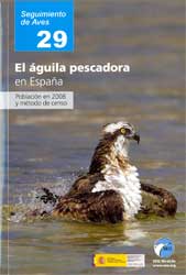 SEGUIMIENTO DE AVES 29. EL ÁGUILA PESCADORA EN ESPAÑA. POBLACIÓN EN 2008 Y MÉTODO DE CENSO 1