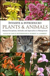 INVASIVE AND INTRODUCED PLANTS AND ANIMALS. HUMAN PERCEPTIONS, ATTITUDES AND APPROACHES TO MANAGEMENT 1