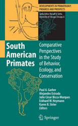 SOUTH AMERICAN PRIMATES. COMPARATIVE PERSPECTIVES IN THE STUDY OF BEHAVIOR, ECOLOGY, AND CONSERVATION 1