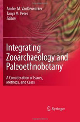 INTEGRATING ZOOARCHAEOLOGY AND PALEOETHNOBOTANY. A CONSIDERATION OF ISSUES, METHODS, AND CASES. 1
