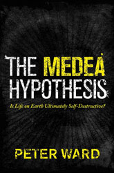 THE MEDEA HYPOTHESIS: IS LIFE ON EARTH ULTIMATELY SELF-DESTRUCTIVE? 1