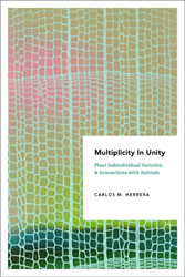 MULTIPLICITY IN UNITY: PLANT SUBINDIVIDUAL VARIATION AND INTERACTIONS WITH ANIMALS 1